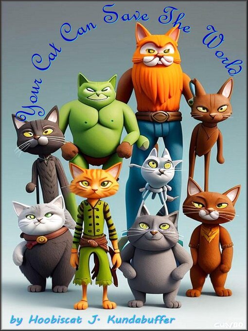 Title details for Your Cat Can Save the World by Hoobiscat J. Kundabuffer - Wait list